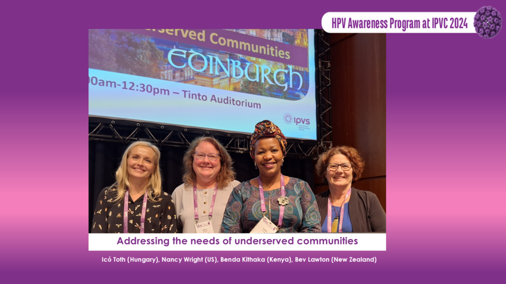 Icó Toth (Hungary), Nancy Wright (US), Benda Kithaka (Kenya), Bev Lawton (New Zealand) at HPV Awareness Program at IPVC 2024